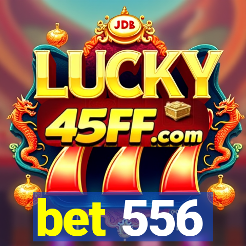 bet 556